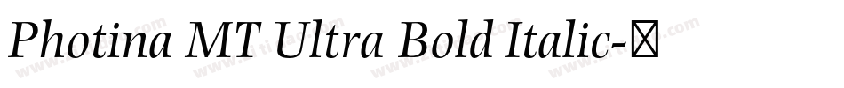 Photina MT Ultra Bold Italic字体转换